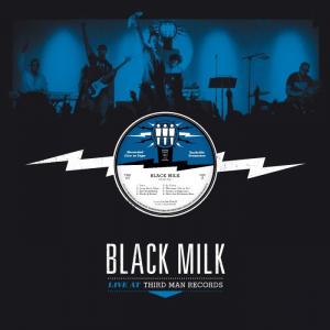 Black Milk - Live At Third Man