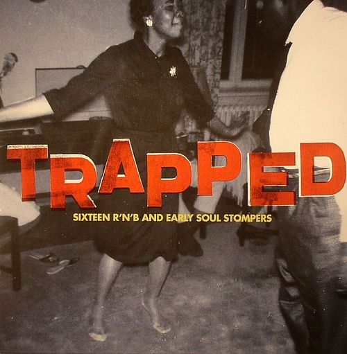 V/A - Trapped: 16 R&B Early Soul Stompers