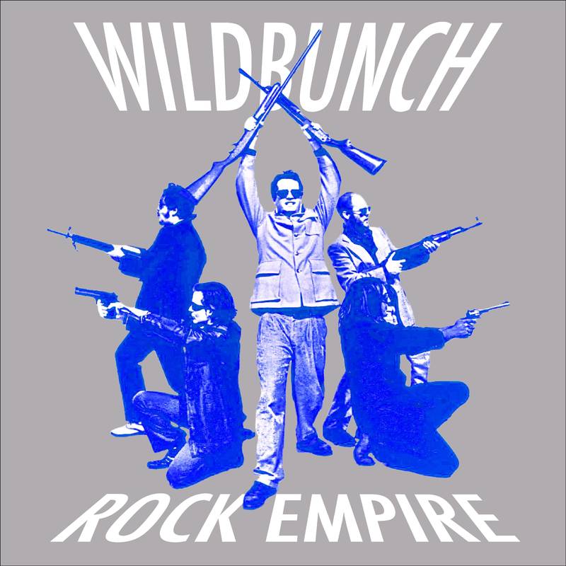 Wildbunch (Electric Six) - Rock Empire